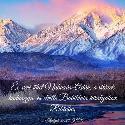 Picture 03 - 2 Királyok 25:20 KAR - És vevé õket Nabuzár-Adán, a vitézek - Bible Verse Picture
