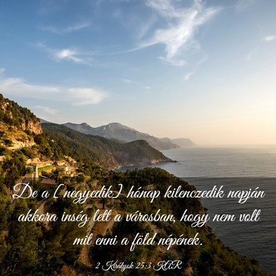 Picture 03 - 2 Királyok 25:3 KAR - De a [negyedik] hónap kilenczedik napján akkora - Bible Verse Picture
