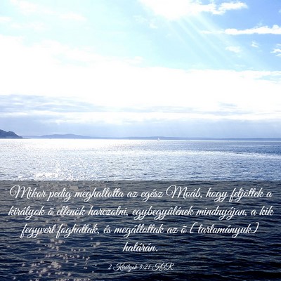 Picture 03 - 2 Királyok 3:21 KAR - Mikor pedig meghallotta az egész Moáb, hogy - Bible Verse Picture