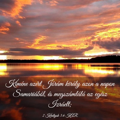 Picture 03 - 2 Királyok 3:6 KAR - Kiméne azért Jórám király azon a napon - Bible Verse Picture