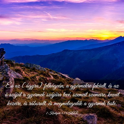 Picture 03 - 2 Királyok 4:34 KAR - És az [ágyra] felhágván, a gyermekre feküdt, - Bible Verse Picture