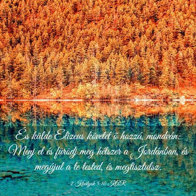 Picture 03 - 2 Királyok 5:10 KAR - És külde Elizeus követet õ hozzá, mondván: - Bible Verse Picture