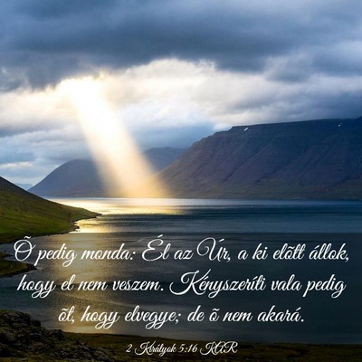 Picture 03 - 2 Királyok 5:16 KAR - Õ pedig monda: Él az Úr, a ki elõtt állok, - Bible Verse Picture