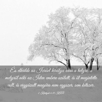 Picture 03 - 2 Királyok 6:10 KAR - És elkülde az Izráel királya arra a helyre, a - Bible Verse Picture