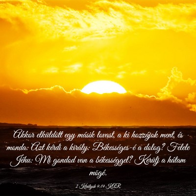 Picture 03 - 2 Királyok 9:19 KAR - Akkor elküldött egy másik lovast, a ki - Bible Verse Picture