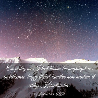 Picture 03 - 2 Korinthus 1:23 KAR - Én pedig az Istent hívom bizonyságul az én - Bible Verse Picture