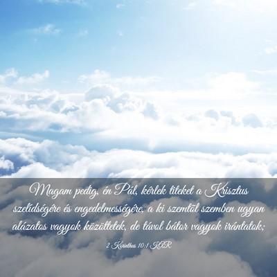 Picture 03 - 2 Korinthus 10:1 KAR - Magam pedig, én Pál, kérlek titeket a Krisztus - Bible Verse Picture