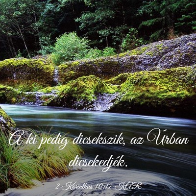 Picture 03 - 2 Korinthus 10:17 KAR - A ki pedig dicsekszik, az Úrban - Bible Verse Picture