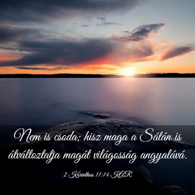 Picture 03 - 2 Korinthus 11:14 KAR - Nem is csoda; hisz maga a Sátán is - Bible Verse Picture