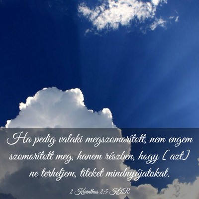 Picture 03 - 2 Korinthus 2:5 KAR - Ha pedig valaki megszomorított, nem engem - Bible Verse Picture