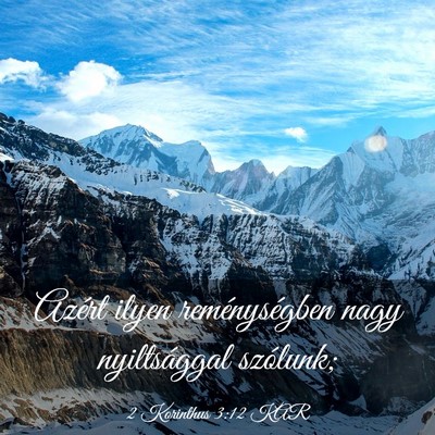 Picture 03 - 2 Korinthus 3:12 KAR - Azért ilyen reménységben nagy nyiltsággal - Bible Verse Picture