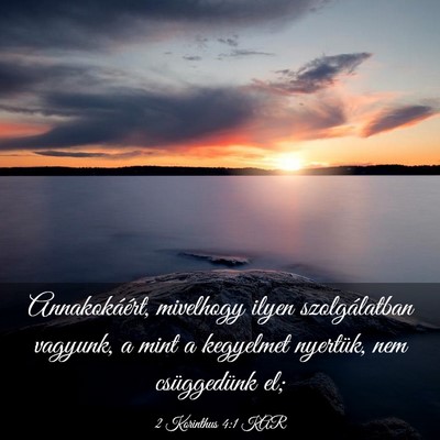 Picture 03 - 2 Korinthus 4:1 KAR - Annakokáért, mivelhogy ilyen szolgálatban - Bible Verse Picture