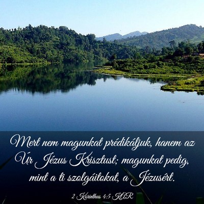 Picture 03 - 2 Korinthus 4:5 KAR - Mert nem magunkat prédikáljuk, hanem az Úr - Bible Verse Picture