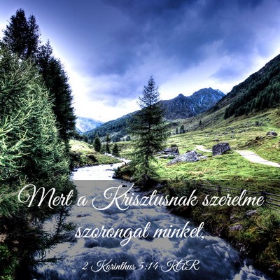 Picture 03 - 2 Korinthus 5:14 KAR - Mert a Krisztusnak szerelme szorongat - Bible Verse Picture