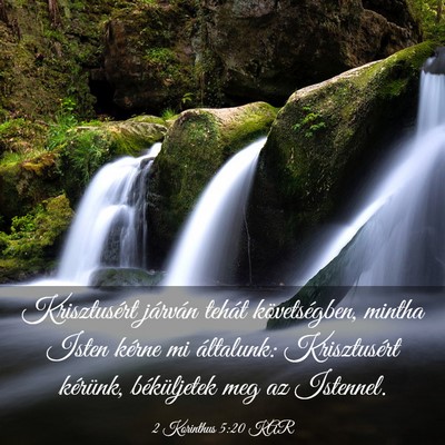 Picture 03 - 2 Korinthus 5:20 KAR - Krisztusért járván tehát követségben, - Bible Verse Picture