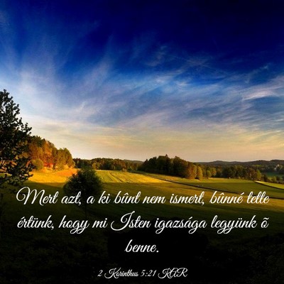 Picture 03 - 2 Korinthus 5:21 KAR - Mert azt, a ki bûnt nem ismert, bûnné tette - Bible Verse Picture