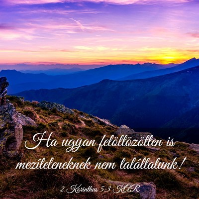 Picture 03 - 2 Korinthus 5:3 KAR - Ha ugyan felöltözötten is mezíteleneknek nem - Bible Verse Picture