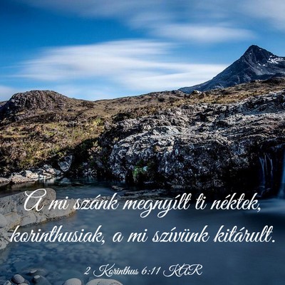 Picture 03 - 2 Korinthus 6:11 KAR - A mi szánk megnyílt ti néktek, korinthusiak, a - Bible Verse Picture
