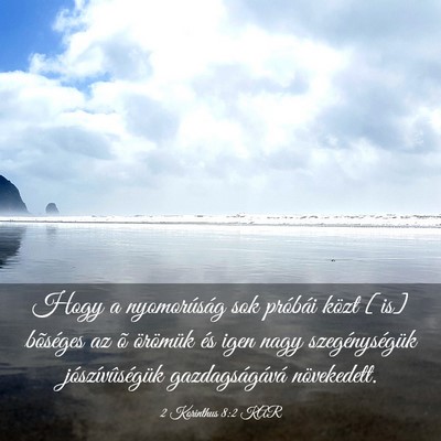 Picture 03 - 2 Korinthus 8:2 KAR - Hogy a nyomorúság sok próbái közt [is] - Bible Verse Picture