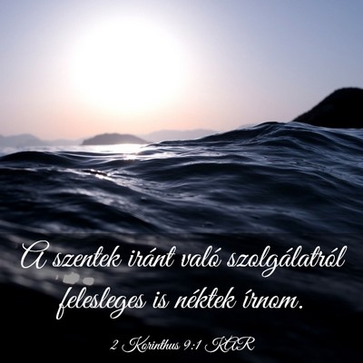 Picture 03 - 2 Korinthus 9:1 KAR - A szentek iránt való szolgálatról felesleges - Bible Verse Picture