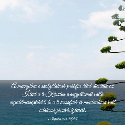 Picture 03 - 2 Korinthus 9:13 KAR - A mennyiben e szolgálatnak próbája által - Bible Verse Picture
