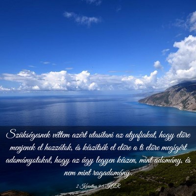 Picture 03 - 2 Korinthus 9:5 KAR - Szükségesnek véltem azért utasítani az - Bible Verse Picture