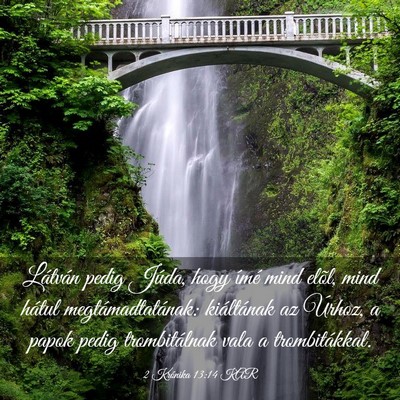 Picture 03 - 2 Krónika 13:14 KAR - Látván pedig Júda, hogy ímé mind elõl, mind - Bible Verse Picture