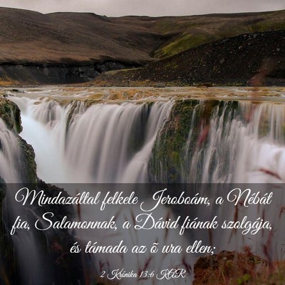 Picture 03 - 2 Krónika 13:6 KAR - Mindazáltal felkele Jeroboám, a Nébát fia, - Bible Verse Picture
