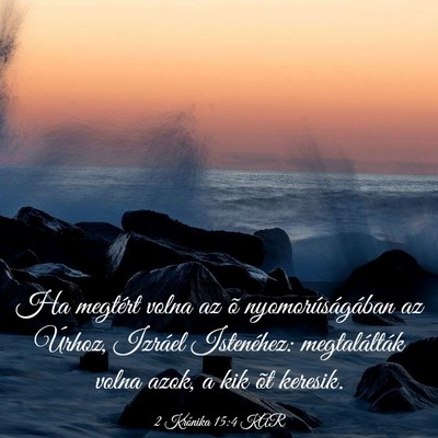 Picture 03 - 2 Krónika 15:4 KAR - Ha megtért volna az õ nyomorúságában az - Bible Verse Picture