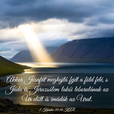 Picture 03 - 2 Krónika 20:18 KAR - Akkor Jósafát meghajtá fejét a föld felé, s - Bible Verse Picture