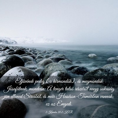Picture 03 - 2 Krónika 20:2 KAR - Eljövének pedig [a hírmondók], és megmondák - Bible Verse Picture