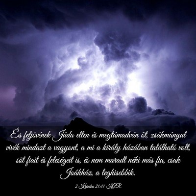 Picture 03 - 2 Krónika 21:17 KAR - És feljövének Júda ellen és megtámadván - Bible Verse Picture