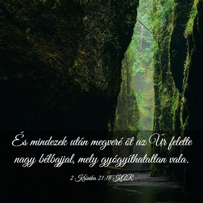 Picture 03 - 2 Krónika 21:18 KAR - És mindezek után megveré õt az Úr felette - Bible Verse Picture