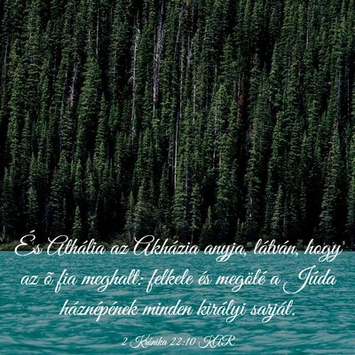 Picture 03 - 2 Krónika 22:10 KAR - És Athália az Akházia anyja, látván, hogy az - Bible Verse Picture