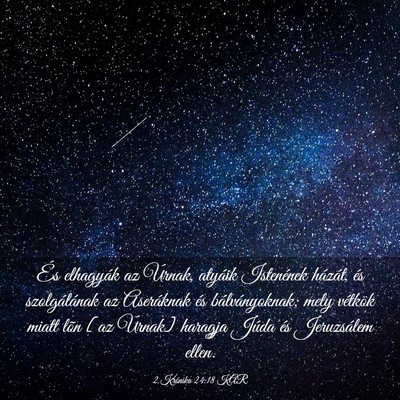 Picture 03 - 2 Krónika 24:18 KAR - És elhagyák az Úrnak, atyáik Istenének - Bible Verse Picture