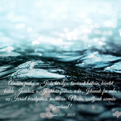 Picture 03 - 2 Krónika 25:17 KAR - Amásia pedig, a Júda királya, tanácsot - Bible Verse Picture