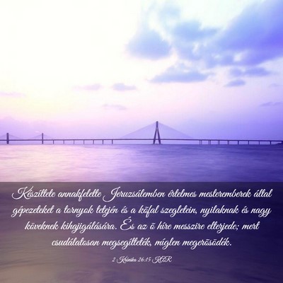 Picture 03 - 2 Krónika 26:15 KAR - Készíttete annakfelette Jeruzsálemben - Bible Verse Picture