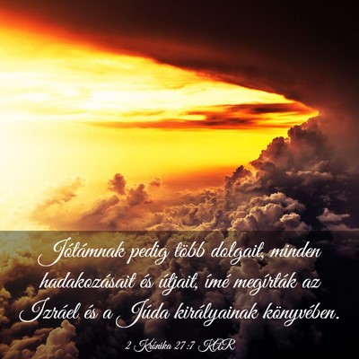 Picture 03 - 2 Krónika 27:7 KAR - Jótámnak pedig több dolgait, minden - Bible Verse Picture