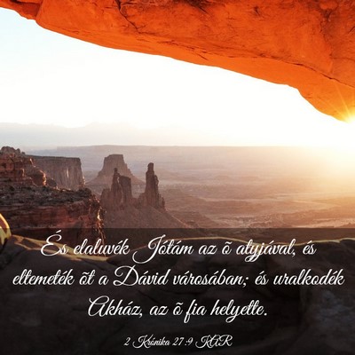 Picture 03 - 2 Krónika 27:9 KAR - És elaluvék Jótám az õ atyjával, és - Bible Verse Picture