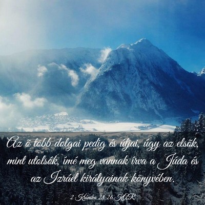 Picture 03 - 2 Krónika 28:26 KAR - Az õ több dolgai pedig és útjai, úgy az - Bible Verse Picture