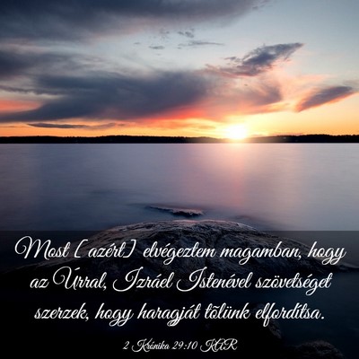 Picture 03 - 2 Krónika 29:10 KAR - Most [azért] elvégeztem magamban, hogy az - Bible Verse Picture