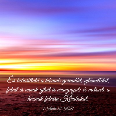 Picture 03 - 2 Krónika 3:7 KAR - És beboríttatá a háznak gerendáit, - Bible Verse Picture