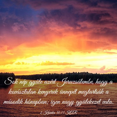 Picture 03 - 2 Krónika 30:13 KAR - Sok nép gyûle azért Jeruzsálembe, hogy a - Bible Verse Picture