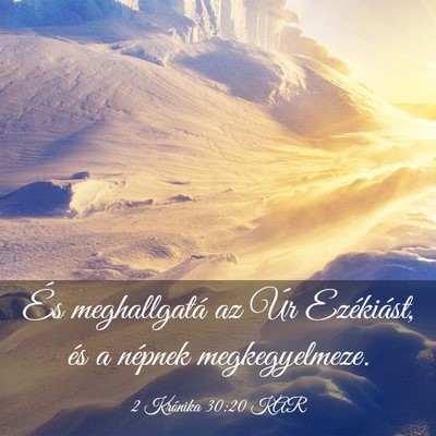 Picture 03 - 2 Krónika 30:20 KAR - És meghallgatá az Úr Ezékiást, és a népnek - Bible Verse Picture