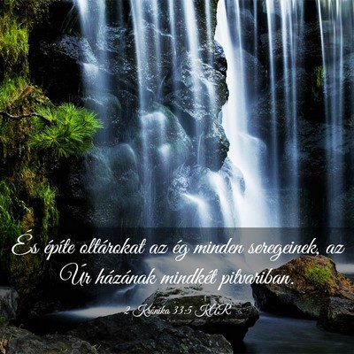Picture 03 - 2 Krónika 33:5 KAR - És építe oltárokat az ég minden seregeinek, - Bible Verse Picture