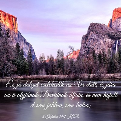 Picture 03 - 2 Krónika 34:2 KAR - És jó dolgot cselekedék az Úr elõtt, és - Bible Verse Picture