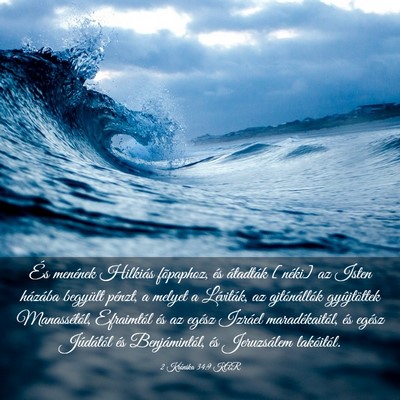 Picture 03 - 2 Krónika 34:9 KAR - És menének Hilkiás fõpaphoz, és átadták - Bible Verse Picture