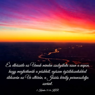 Picture 03 - 2 Krónika 35:16 KAR - És elkészüle az Úrnak minden szolgálata azon - Bible Verse Picture