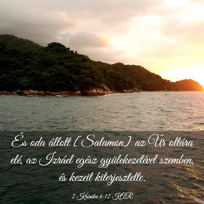 Picture 03 - 2 Krónika 6:12 KAR - És oda állott [Salamon] az Úr oltára elé, az - Bible Verse Picture