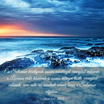 Picture 03 - 2 Krónika 9:20 KAR - És Salamon királynak összes ivóedényei - Bible Verse Picture